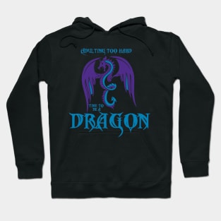 Time to be a Dragon 2 Hoodie